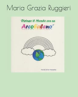 Dipingo il mondo con un arcobaleno